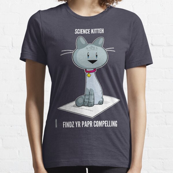 Science Kitteh is reviewing your latest paper Essential T-Shirt