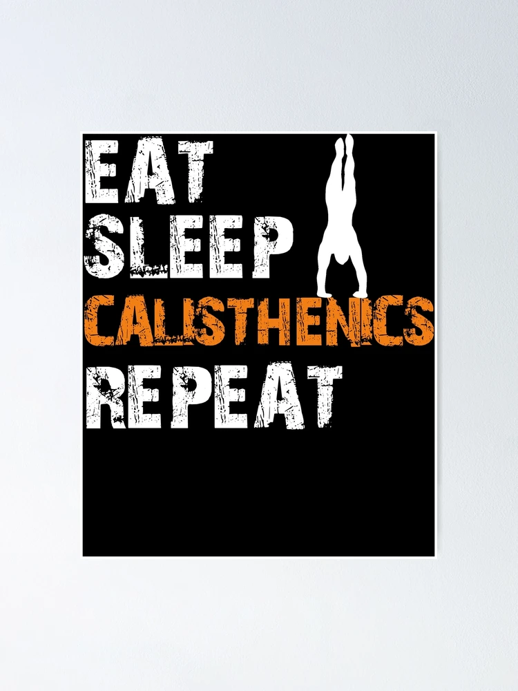 Fitness Workout Gym Gymnastics Push Ups Eat Sleep Calisthenics Repeat Gift  Poster by Thomas Larch - Fine Art America