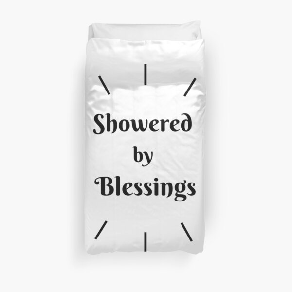 SHOWERED BY BLESSINGS Duvet Cover