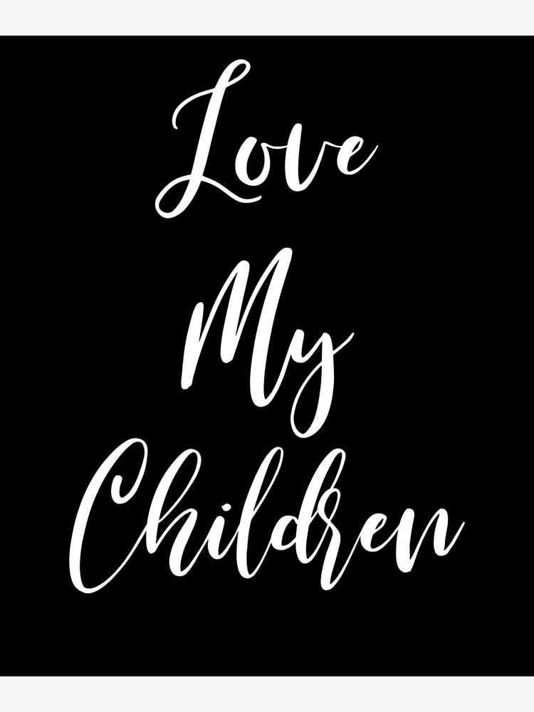 Love My Children - Awesome Mom - Cool Mom - Cool Mom - Cute Mom