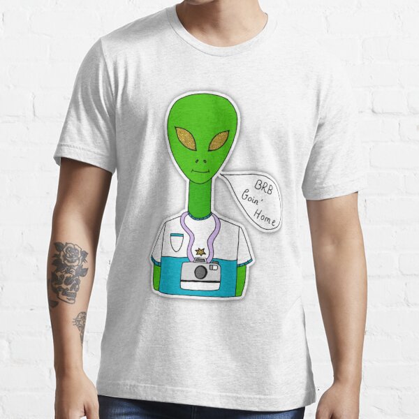 Brb Going Home - I'm actually an alien from outer space  Essential T-Shirt