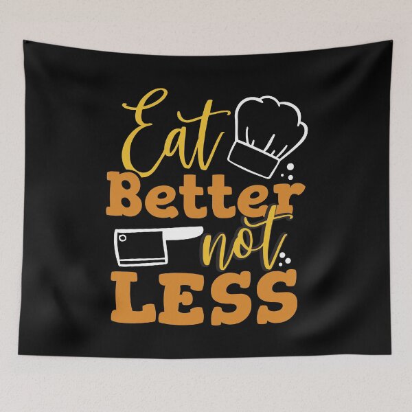 Item preview, Eat Better Not Less Cooking Cooks Saying Gift designed and sold by Maljonic.