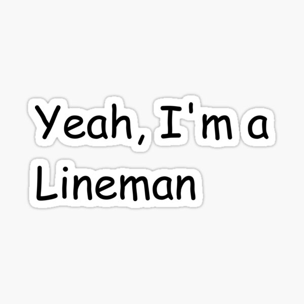 Item preview, I'm a Lineman designed and sold by bradyray33.