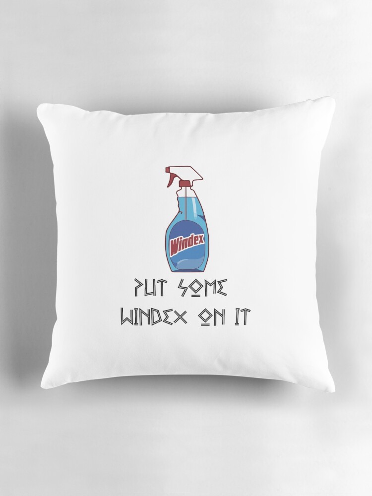 My Big Fat Greek Wedding Put Some Windex On It Pillow for Sale by serendipitous08 Redbubble