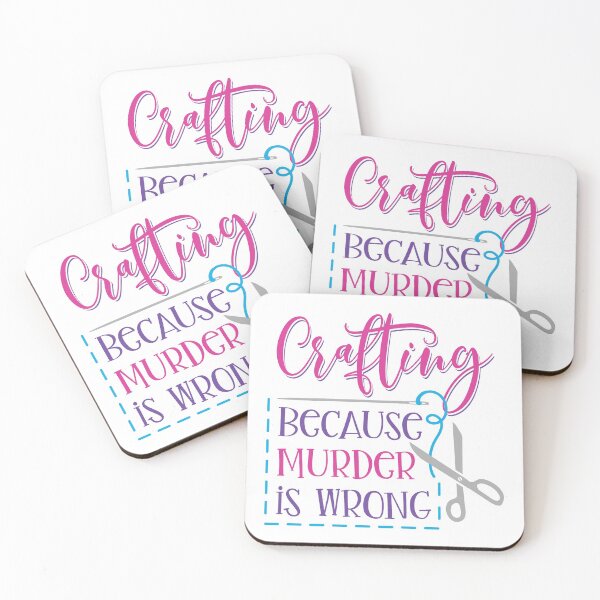 Item preview, Crafting because Murder is Wrong designed and sold by Jandsgraphics.