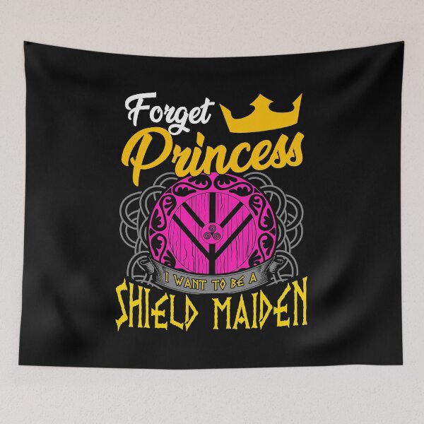 Item preview, Forget Princess I Want To Be A Shield Maiden designed and sold by perfectpresents.