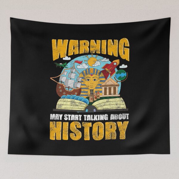 Item preview, Funny Warning May Start Talking About History designed and sold by perfectpresents.