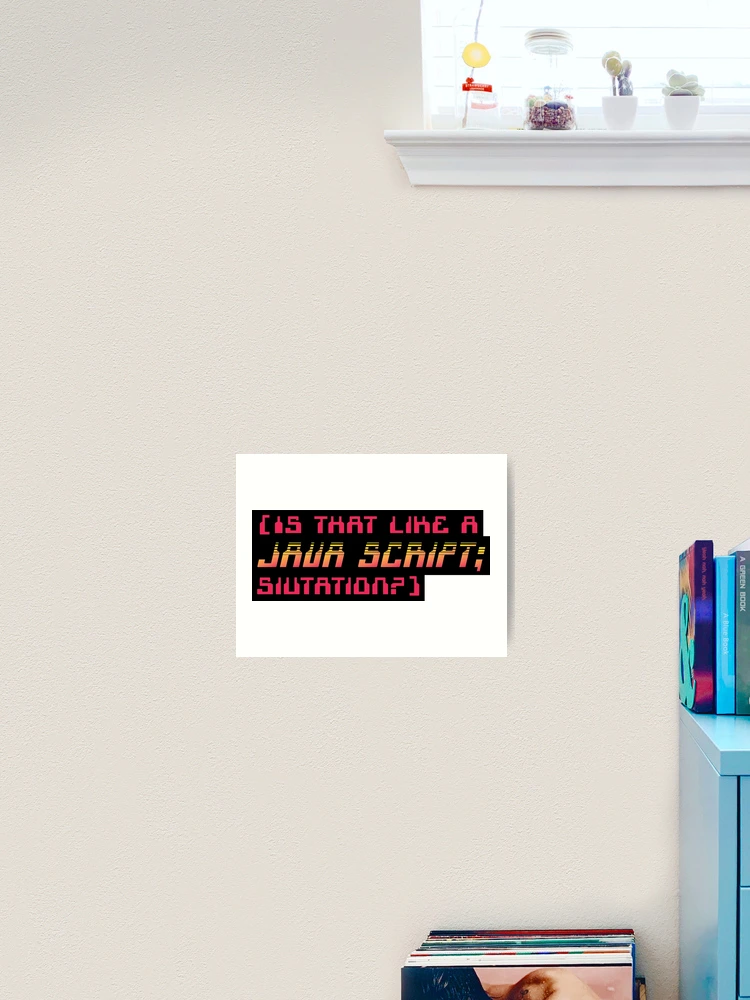 Thumbnail 2 of 3, Art Print, Java Script Situation designed and sold by mlaudym.