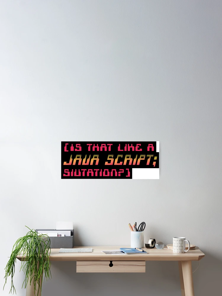 Thumbnail 2 of 3, Poster, Java Script Situation designed and sold by mlaudym.