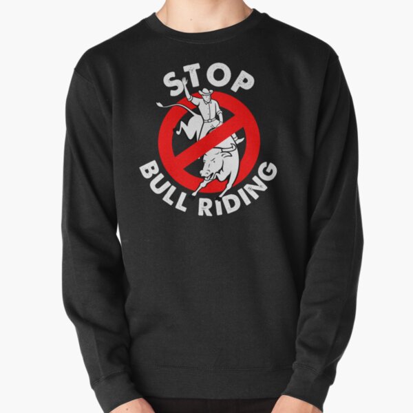 Stop bull riding animal rights and liberaton Pullover Sweatshirt