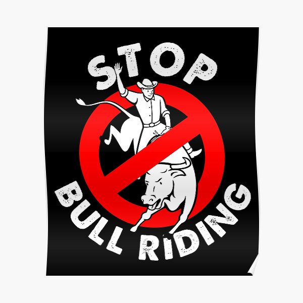 Stop bull riding animal rights and liberaton Poster