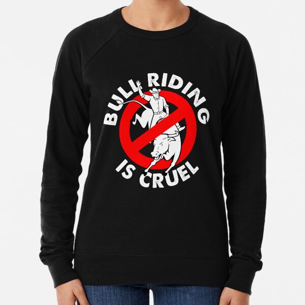 Stop bull riding animal rights activism Lightweight Sweatshirt