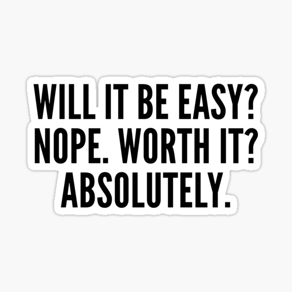 Item preview, will it be easy? nope. worth it? absolutely. designed and sold by QuoteSpirations.