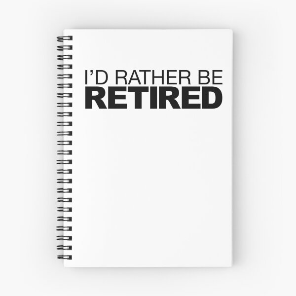Item preview, I'd rather be Retired designed and sold by LudlumDesign.