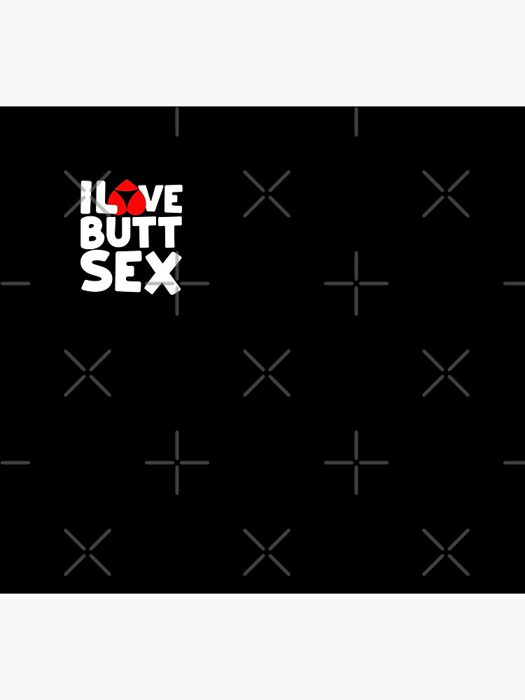 I Love Butt Sex Buttsex Anal Sex Lover T Socks For Sale By