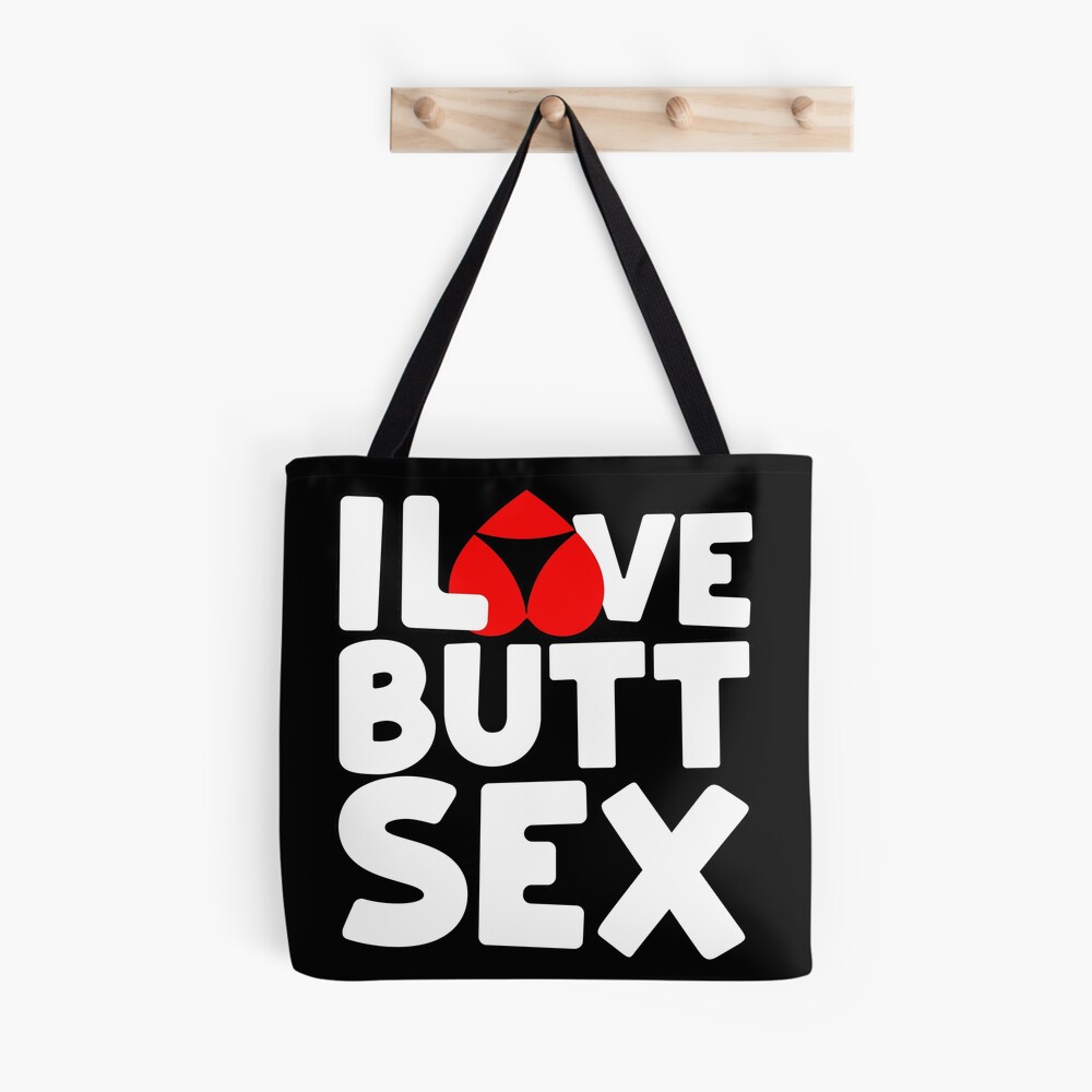 I Love Butt Sex Buttsex Anal Sex Lover Gift | Tote Bag