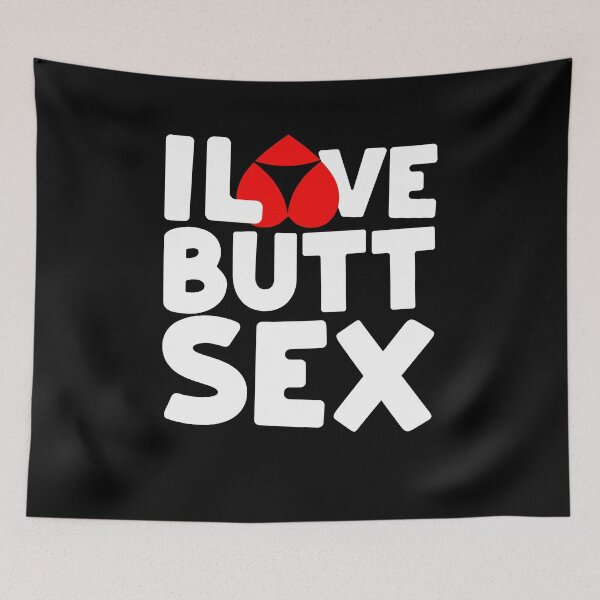 Item preview, I Love Butt Sex Buttsex Anal Sex Lover Gift designed and sold by wrestletoys.