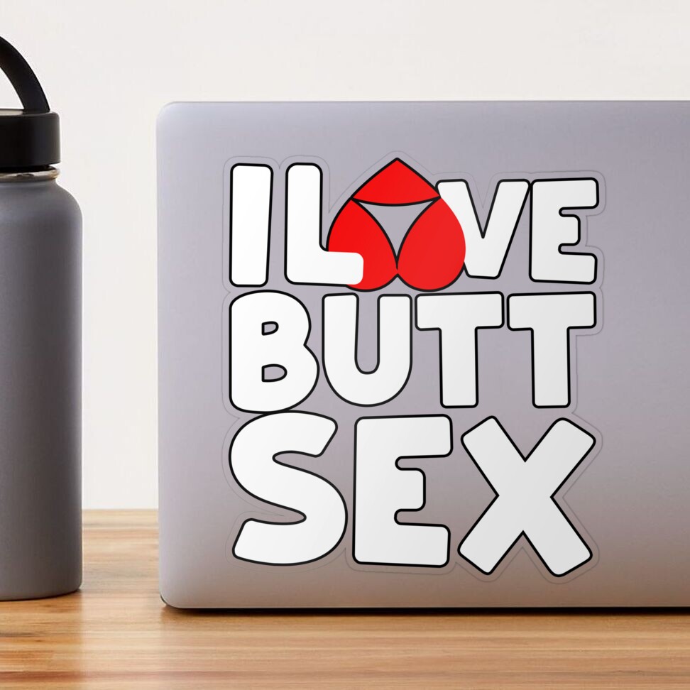 I Love Butt Sex Buttsex Anal Sex Lover Gift