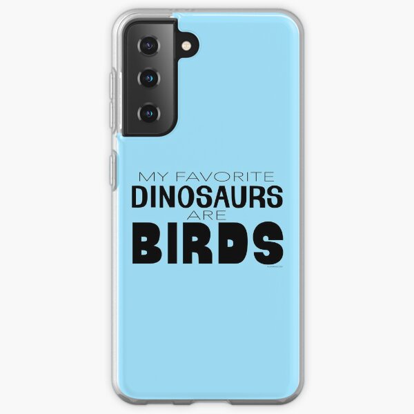 My Favorite Dinosaurs Are Birds Samsung Galaxy Soft Case