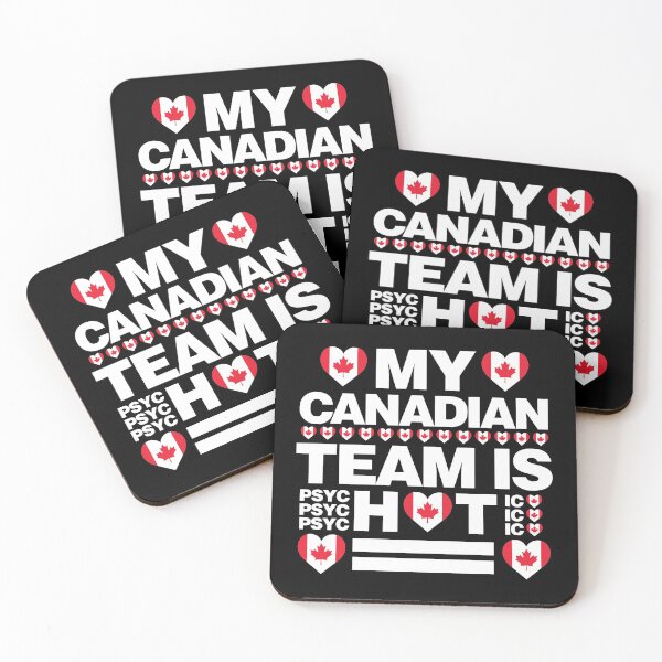 Item preview, My Canadian Team is Hot as psychotic Funny designed and sold by elhefe.