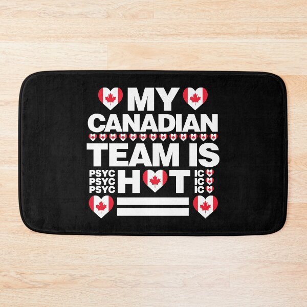 Item preview, My Canadian Team is Hot as psychotic Funny designed and sold by elhefe.