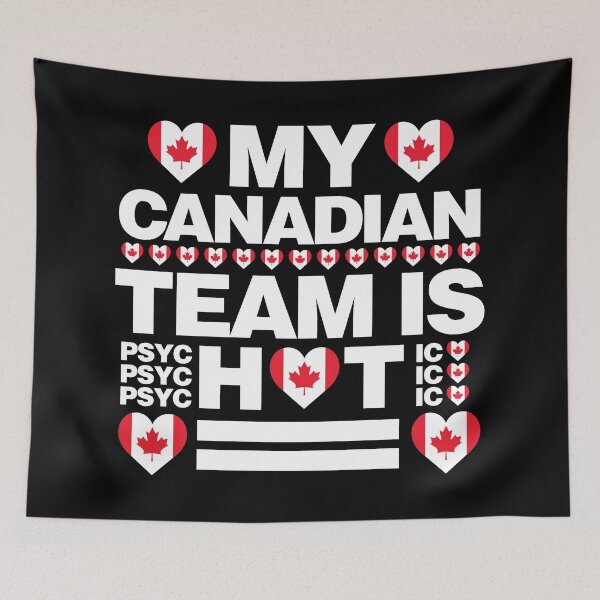 Item preview, My Canadian Team is Hot as psychotic Funny designed and sold by elhefe.