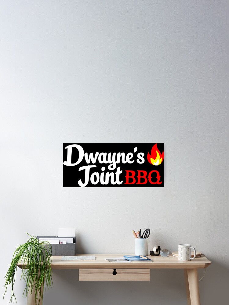"Dwayne's Joint BBQ" Poster for Sale by boboman13 Redbubble