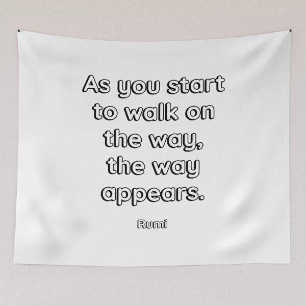 Item preview, As you start to walk on the way the way appears - Rumi quotes designed and sold by Inspirationmotivation.