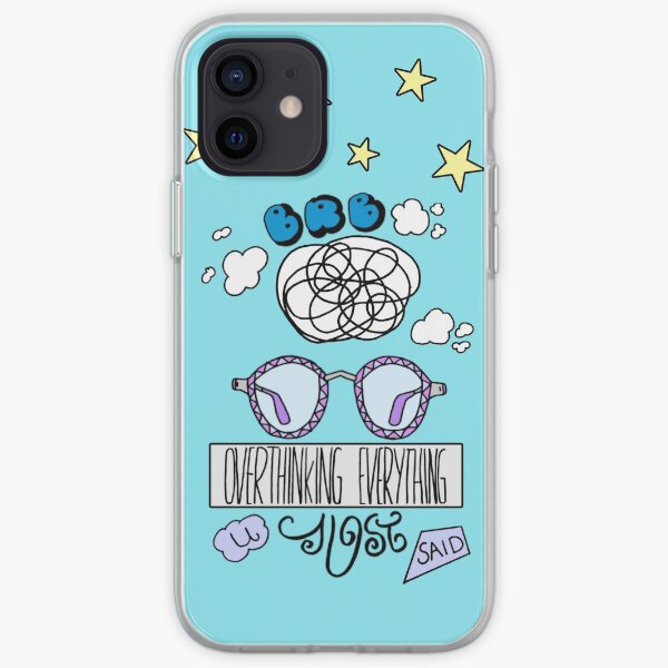 BRB Overthinking Everything You Just Said iPhone Soft Case