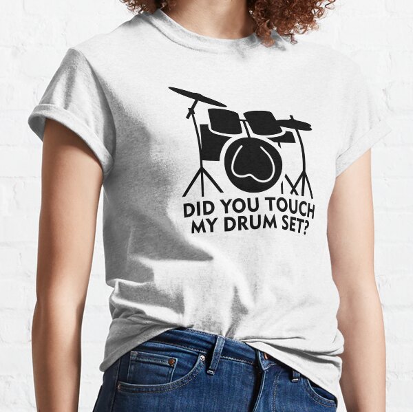 Step Brothers - Did You Touch My Drum Set? Classic T-Shirt