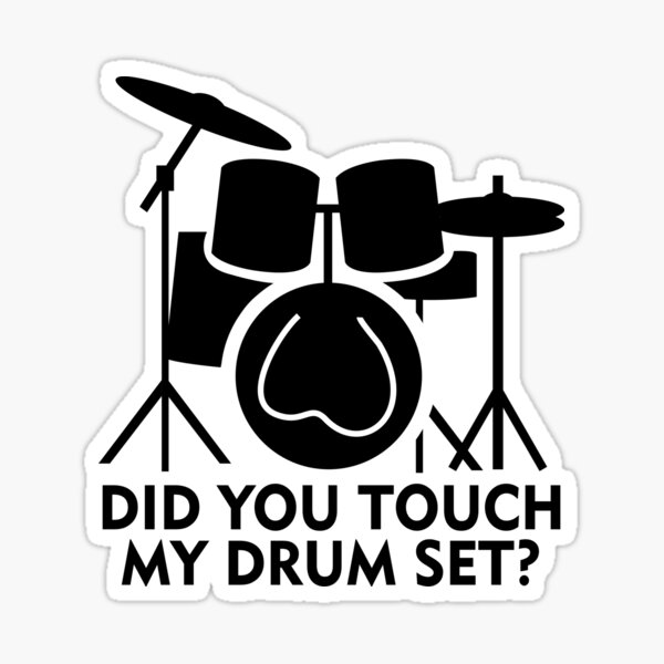 Step Brothers - Did You Touch My Drum Set? Sticker