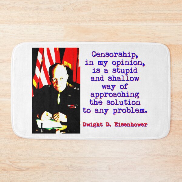 Item preview, Censorship In My Opinion - Dwight Eisenhower designed and sold by CrankyOldDude.