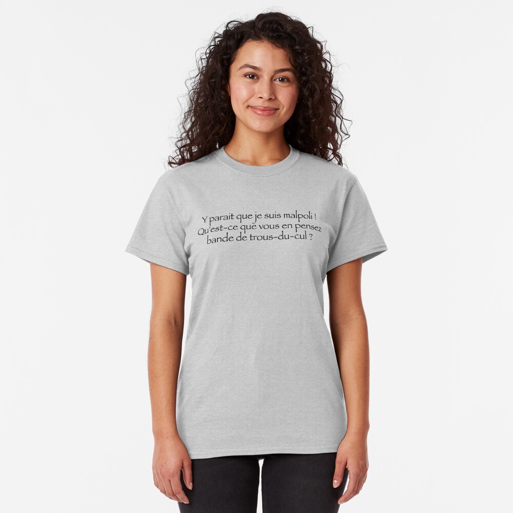 T-shirt classique « Y paraît que je suis malpoli...»