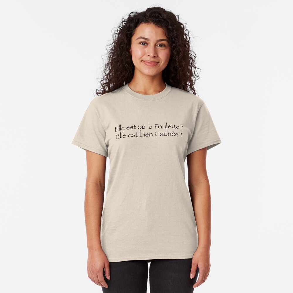 T-shirt classique « Elle est où la poulette ?»
