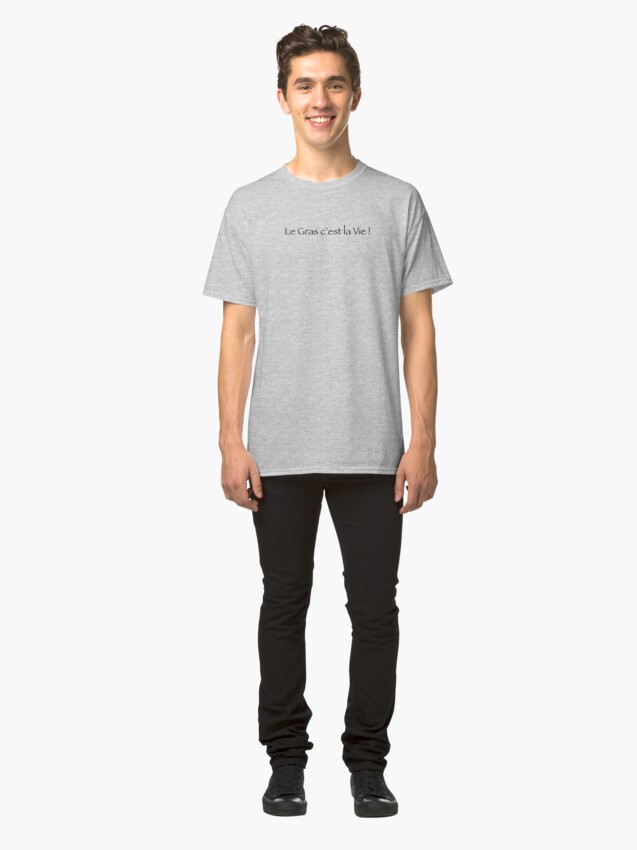 T-shirt classique ''Le Gras c'est la vie !' : autre vue
