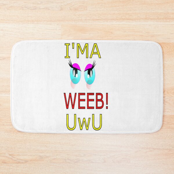 Item preview, I'ma Weeb UwU  designed and sold by ltldragn.