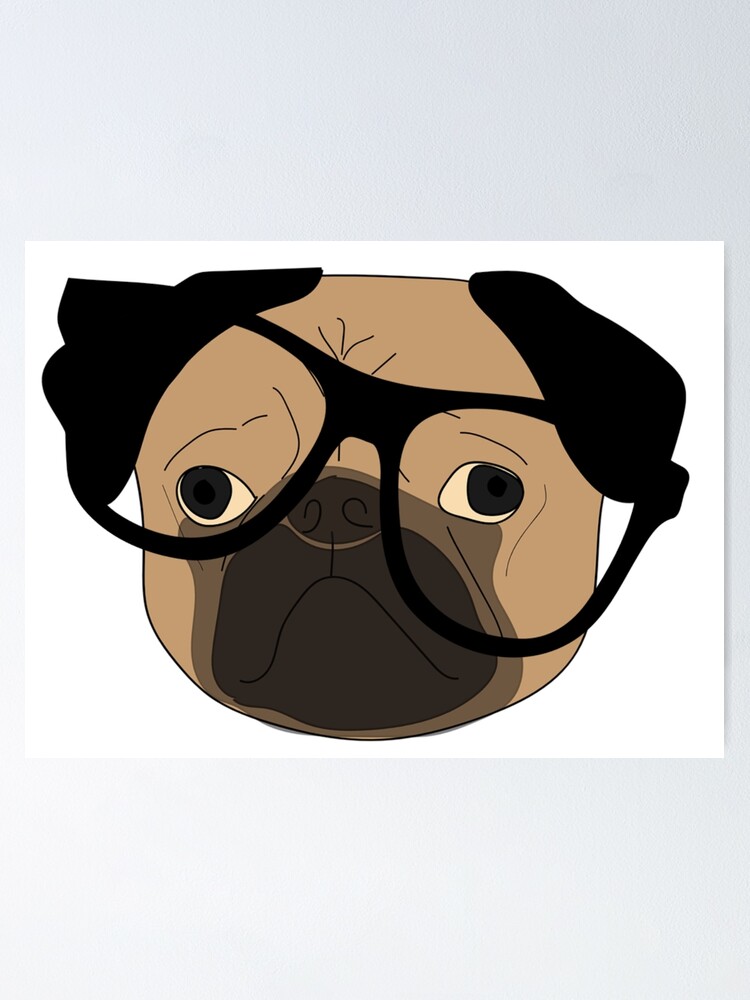 Pugsly the Hipster pug - Pug dog derp wearing Ray Ban sunglasses Poster  for Sale by MindChirp