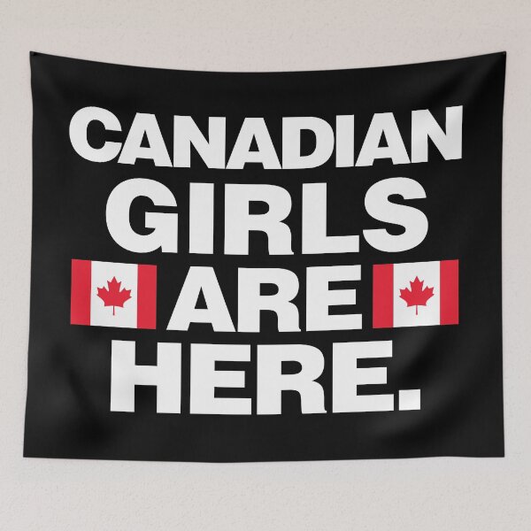 Item preview, Canadian Girls Are Here Funny Canada designed and sold by elhefe.