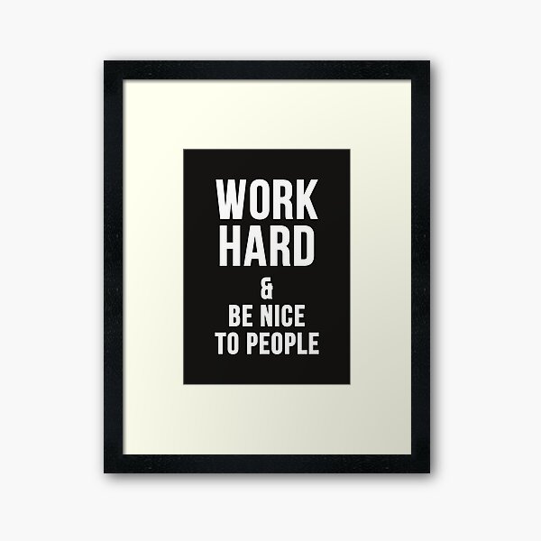Item preview, WORK HARD & BE NICE TO PEOPLE designed and sold by Jackbradley.