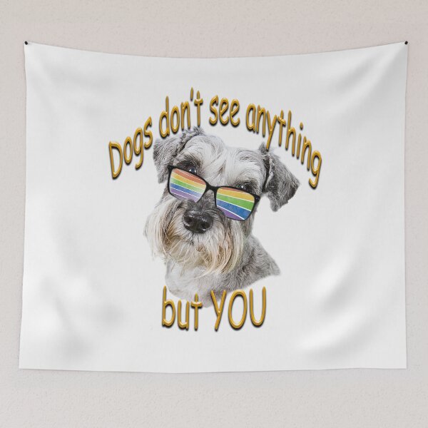 Item preview, Dogs don't see anything but you - cute Schnauzer   designed and sold by SadSacDesigns.