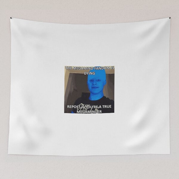 Item preview, The Megamind Fandom is dying designed and sold by Yeeeyeee0.