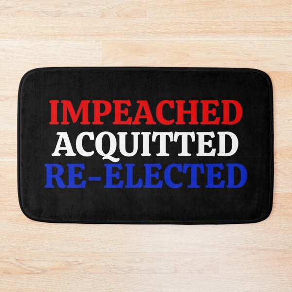 Item preview, Impeached Acquitted Re-Elected Pro Trump 2020 Design designed and sold by JG0024.