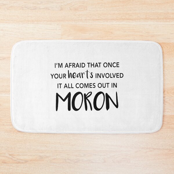 Item preview, I'm Afraid That Once Your Heart's Involved It All Comes Out In Moron designed and sold by quoteedesigns.