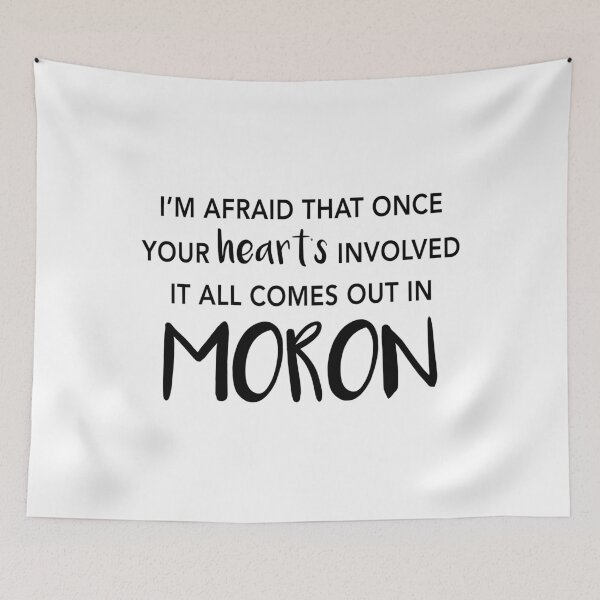 Item preview, I'm Afraid That Once Your Heart's Involved It All Comes Out In Moron designed and sold by quoteedesigns.