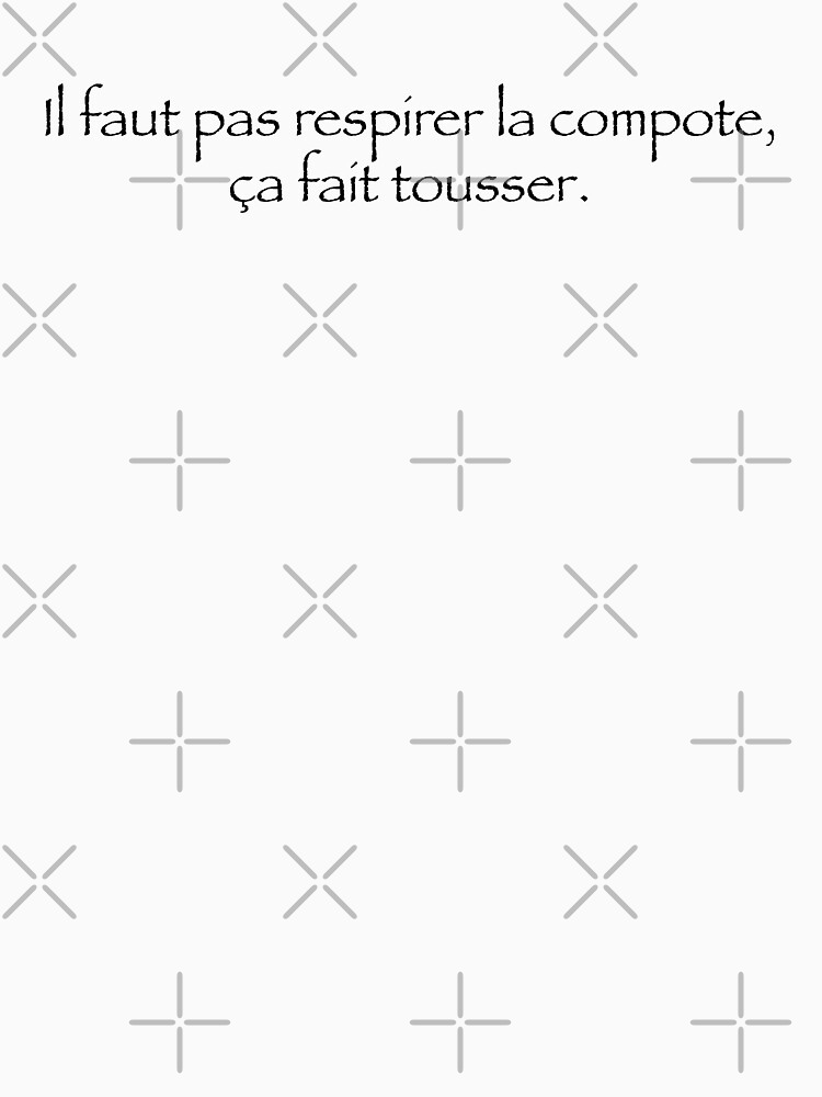 « Il faut pas respirer la compote, ça fait tousser. » par Timena