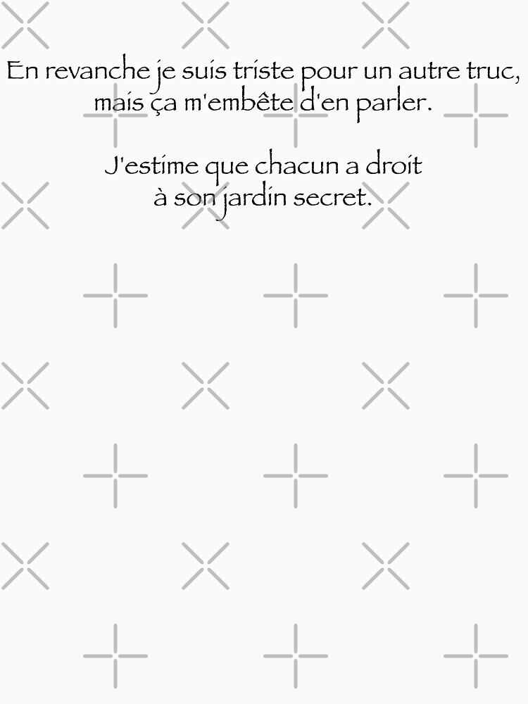 « J'estime que chacun a droit à son jardin secret. » par Timena