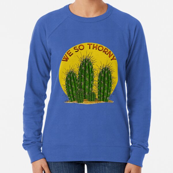 We so thorny! Lightweight Sweatshirt