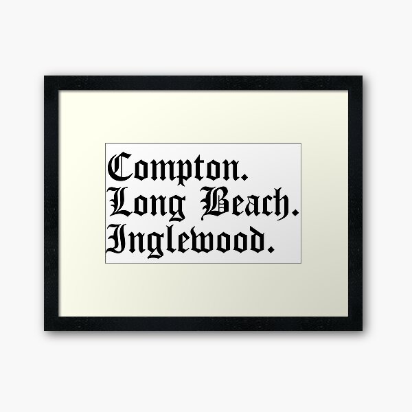 Compton Long Beach Inglewood - Still D.R.E. Framed Art Print