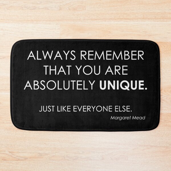 Item preview, quote: Always remember that you are absolutely unique. Just like everyone else. designed and sold by He-Be.