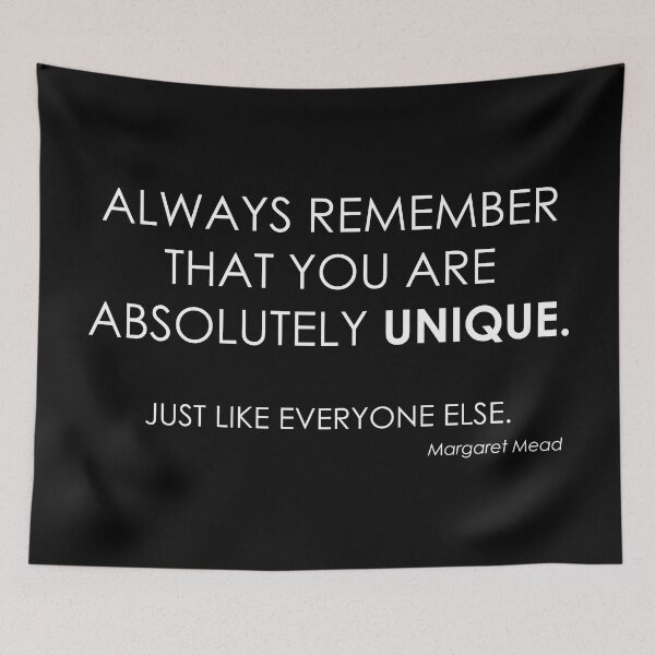 Item preview, quote: Always remember that you are absolutely unique. Just like everyone else. designed and sold by He-Be.